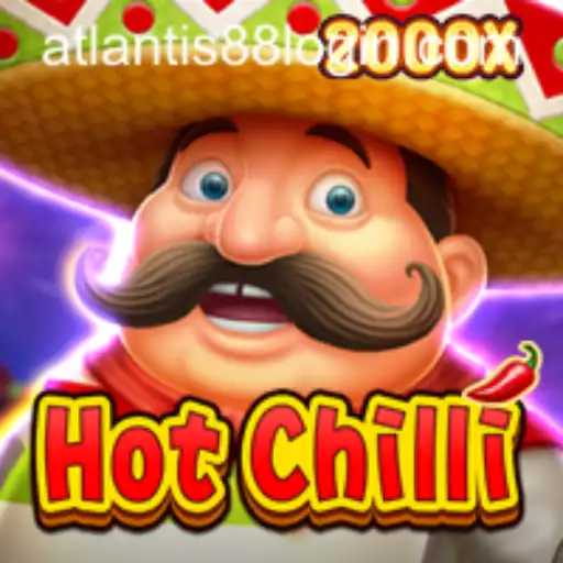 Discover the Thrills of HotChilli: Dive into the Fiery Adventure with ATLANTIS88